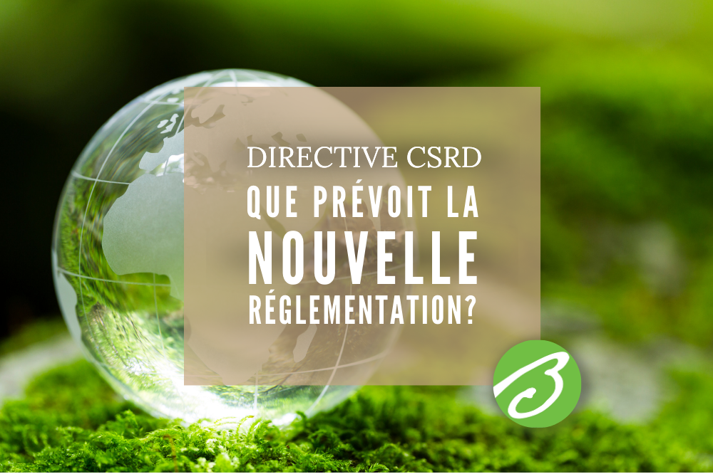 La directive CSRD est obligatoire depuis le 1er janvier 2024 !