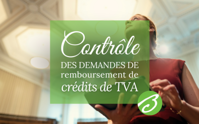 Contrôle des demandes de remboursement de crédits de TVA : une nouvelle procédure 