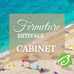 Fermeture estivale de votre cabinet