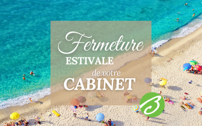 Fermeture estivale de votre cabinet.