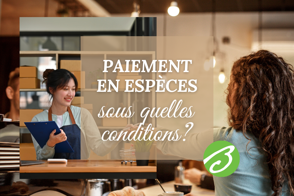 Règlements : quelles sont les conditions pour accepter un paiement en espèce ? Règlements : quelles sont les conditions pour accepter un paiement en espèce ?