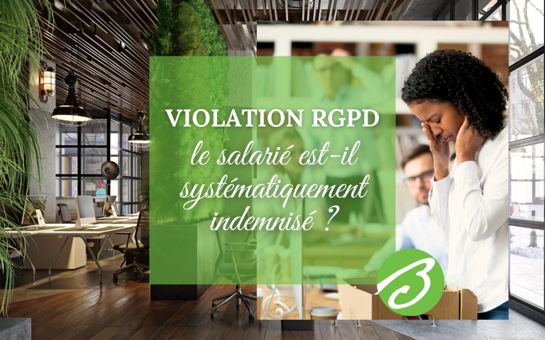 Violation du RGPD : le salarié est-il systématiquement indemnisé ?