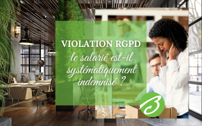 Violation du RGPD : le salarié est-il systématiquement indemnisé ?